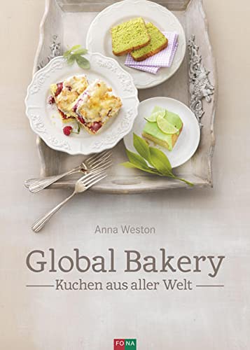 Global Bakery: Kuchen aus aller Welt